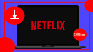 netflix offline mac download
